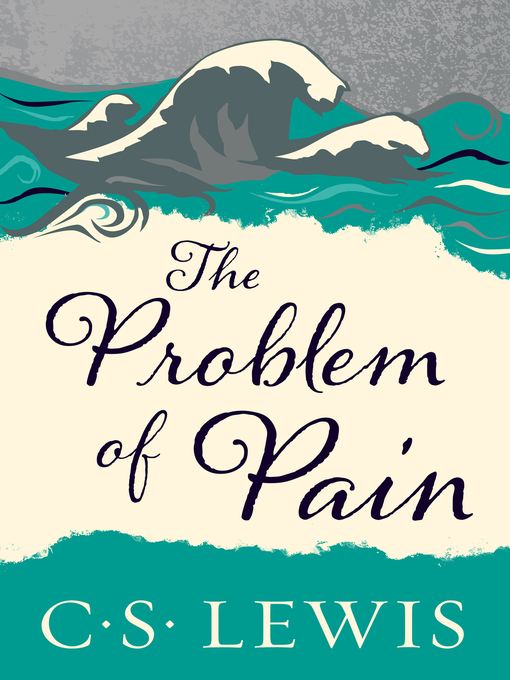 Title details for The Problem of Pain by C. S. Lewis - Wait list